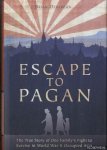 Devereux, Brian - Escape to Pagan. The True Story of One Family's Fight to Survive in World War II Occupied Asia