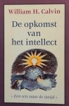 CALVIN William H. - De opkomst van het intellect - een reis naar de ijstijd