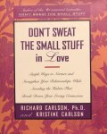  - Don't Sweat the Small Stuff in Love