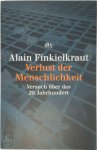 Alain Finkielkraut - Verlust der Menschlichkeit