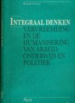 Vincent, Hans R. - Integraal denken: Vervreemding en de humanisering van arbeid, onderwijs en politiek