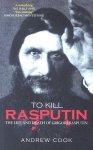 Andrew Cook - To Kill Rasputin