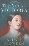 Alison Plowden - Young Victoria