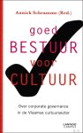 Annick Schramme - Goed bestuur voor cultuur : Over corporate governance in de Vlaamse cultuursector