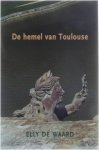 Elly de Waard - De hemel van Toulouse