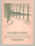 Lonkhuyzen, J.P. van - Wegbeplanting, rapport van de Commissie wegbeplanting, uitgebracht aan het dagelijksch bestuur der Nederlandsche Heidemaatschappij te Arnhem