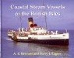 Bennett, A.E. and Barry J. Eagles - Coastal Steam Vessels of the British Isles