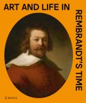Arthur K. Wheelock E.A. - Art and life in Rembrandt's time