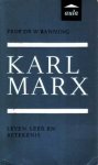 Banning, Prof.dr. W. - Karl Marx. Leven, leer en betekenis