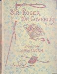 Coverley, Sir Roger de - Sir Roger De Coverley - Reimprinted from The Spectator