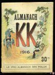 Almanach KK: - Almanach KK 1916. Le vrai almanach des poilus Almanach KK: - Almanach KK 1916. Le vrai almanach des poilus