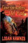 Logan Hawkes - Close Encounters of the Old West