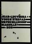 Yves Adrien, Jean-Luc Verna, Claire Bercher, Eric Troncy - Jean-Luc Verna: vous n'êtes pas un peu beaucoup maquillé ? Non