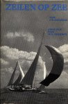 Coolhaas, j. h. - Zeilen op zee - varen op het Ijsselmeer, Waddenzee, de Zeeuwse en Zuidhollandse stromen, langs de kust en in volle zee