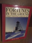 Barnes, Michael - Fortunes in the ground. Cobalt, Porcupine & Kirkland Lake