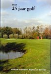  - over 25 jaar golf Golfclub Zeegersloot, Alphen aan den Rijn 1984-2009