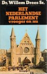 Drees, Willem - Het nederlandse parlement. Vroeger en nu.