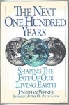 Weiner, Jonathan - The next one hundred years : shaping the fate of our living earth