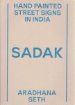 SETH, Aradhana - Hand Painted Street Signs in India. Texts by Kajri Jain & Francesco Clemente. [Second edition].