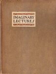 (PATER, Walter). Walter Satyr, Anne Langdrew and Walter Lavish Slander - Imaginary Lectures reported by Walter Satyr, Anne Langdrew and Walter Lavish Slander for The Morningside and now for the first time Collected with additional Lectures, an Imaginary Address and an Imaginary Interview into a book and with them t...