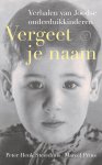 Peter Henk Steenhuis, Marcel Prins - Vergeet je naam Verhalen van Joodse onderduikkinderen