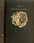 Amstel, Gerard van den .. Geïllustreerd door J.F. Doeve. - Terug naar den Olympus .. Over Goden en Helden, bij Grieken en Romeinen.