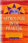 Marian Bollen - Astrologie in de praktijk handleiding voor het berekenen, duiden en werken met geboortehoroscoop, transits en de relatiehoroscoop