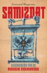 Emmanuel Waegemans - Samizdat. Geschiedenis Van De Russische Ondergrondse