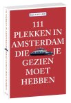 Bas van Lier - 111 plekken in Amsterdam die je gezien moet hebben