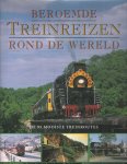 Wade-Matthews, Max - Beroemde treinreizen rond de wereld. De 95 mooiste treinroutes Wade-Matthews, Max - Beroemde treinreizen rond de wereld. De 95 mooiste treinroutes