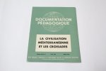 A. Rossignol - Documentation pédagogique, n°47 : La Civilisation Méditerranéenne et les Croisades