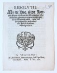  - Pamphlet. Resolvtie. by de Hoo. Mog. Heeren Staten Generael der Vereenighde Nederlanden, ghenomen jegens eenighe geciteerde Remonstranten, ende met hun gevouchde, op den vijfden Julij sestienhondert negenthien, 's-Gravenhage Aerdt Meuris, 1619...