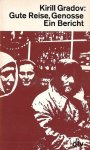 Gradov, Kirill - Gute Reise, Genosse Ein Bericht