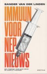 Linden, Sander van der - Immuun voor nepnieuws. Een tegengif voor fake news en complottheorieën Linden, Sander van der - Immuun voor nepnieuws. Een tegengif voor fake news en complottheorieën