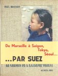 MOUSSET, Paul - Le chemin de l'extrême-orient. Texte et photographies de Paul Mousset. [De Marseille à Saigon, Tokyo, Séoul...].
