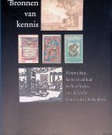 Hoftijzer, Paul (redactie) - en anderen - Bronnen van Kennis: Wetenschap, Kunst en Cultuur in de Collecties van de Universiteitsbibliotheek