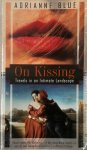 Adrianne Blue - On Kissing Travels in an Intimate Landscape