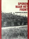 Guus Veenendaal, A.J. Veenendaal - Sporen naar het front treinen in oorlogstijd