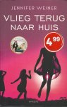 Weiner, Jennifer - Vlieg terug naar huis