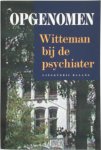 Paul Witteman - Opgenomen: Witteman bij de psychiater