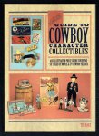Hake, Ted - Hake's guide to cowboy character collectibles / an illustrated price guide