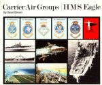 David Brown - Carrier Air Groups - HMS Eagle
