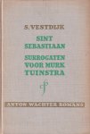 Vestdijk, Simon - Sint Sebastiaan. De geschiedenis van een talent | Surrogaten | Voor Murk Tuinstra. De geschiedenis van een vriendschap