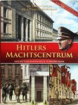 H. van Capelle, A.P. van de Bovenkamp - Hitlers machtscentrum nieuwe rijkskanselarij en Fuhrerbunker