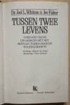 Whitton, Dr. Joel L. en Joe Fisher - Tussen twee levens / Therapeutische ervaringen met het bestaan tussen dood en wedergeboorte