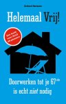 Gerhard Hormann - Helemaal vrij! een boek voor alle 45-plussers!