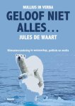 Jules Waart - Geloof Niet Alles…