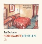 Bas Kwakman - Hotelkamerverhalen
