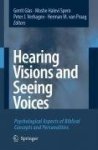  - Hearing Visions and Seeing Voices Psychological Aspects of Biblical Concepts and Personalities