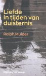 Ralph Mulder - Liefde in tijden van duisternis